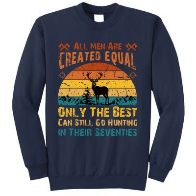 All Are Created Equal Only The Best Can Still Go Hunting Sweatshirt