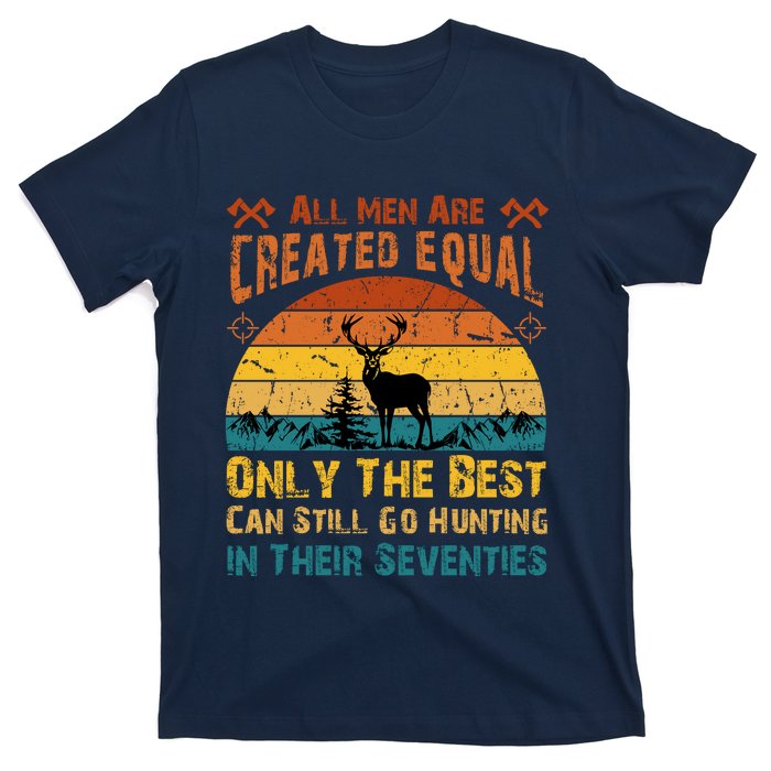 All Are Created Equal Only The Best Can Still Go Hunting T-Shirt