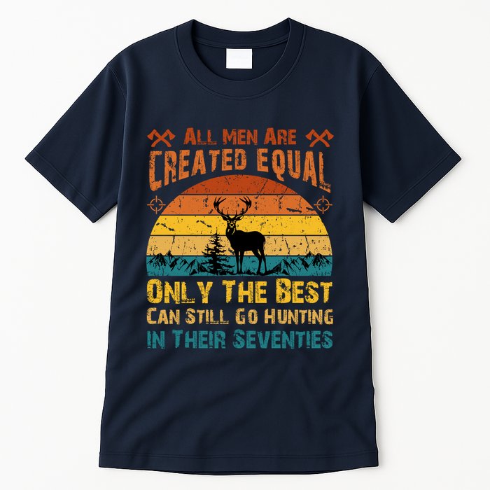 All Are Created Equal Only The Best Can Still Go Hunting Tall T-Shirt
