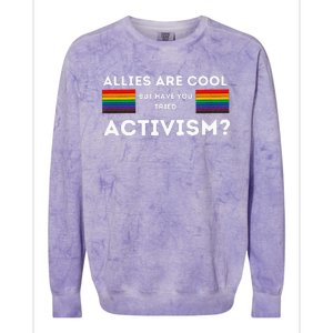 Allies Are Cool But Have You Tried Activism Pride Colorblast Crewneck Sweatshirt