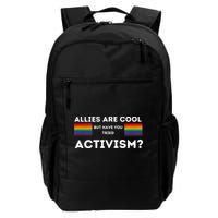 Allies Are Cool But Have You Tried Activism Pride Backpack