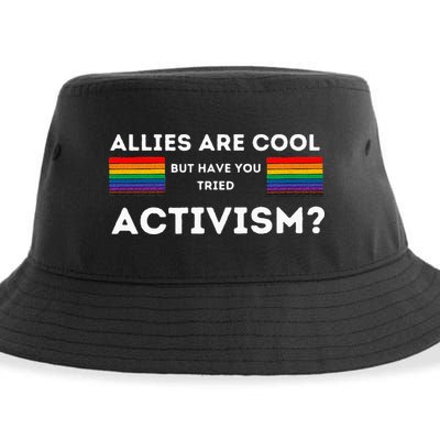 Allies Are Cool But Have You Tried Activism Pride Sustainable Bucket Hat