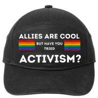 Allies Are Cool But Have You Tried Activism Pride 7-Panel Snapback Hat
