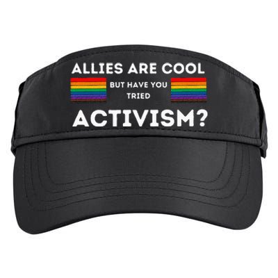 Allies Are Cool But Have You Tried Activism Pride Adult Drive Performance Visor