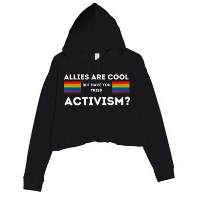 Allies Are Cool But Have You Tried Activism Pride Crop Fleece Hoodie