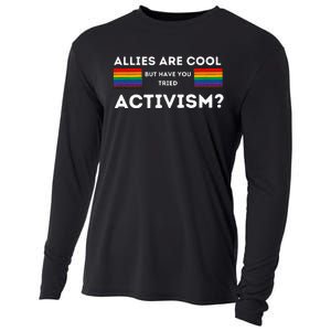 Allies Are Cool But Have You Tried Activism Pride Cooling Performance Long Sleeve Crew