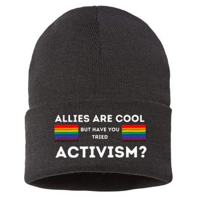 Allies Are Cool But Have You Tried Activism Pride Sustainable Knit Beanie