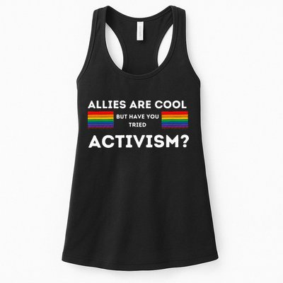 Allies Are Cool But Have You Tried Activism Pride Womens Tank Top