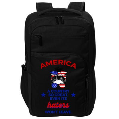 America A Country So Great Even Its Haters Wont Leave Impact Tech Backpack