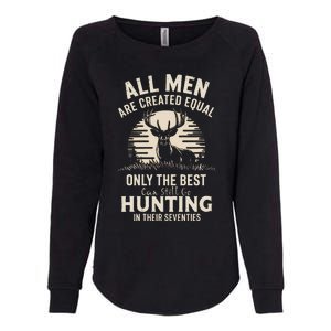 All Are Created Equal Only The Best Can Still Go Hunting Womens California Wash Sweatshirt