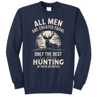 All Are Created Equal Only The Best Can Still Go Hunting Sweatshirt