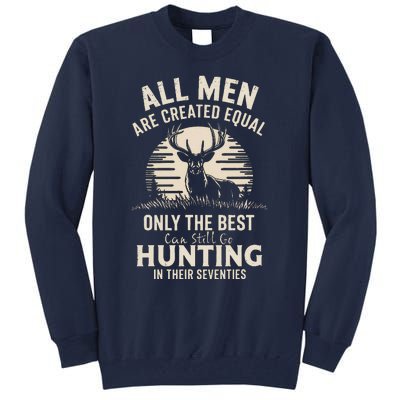 All Are Created Equal Only The Best Can Still Go Hunting Tall Sweatshirt