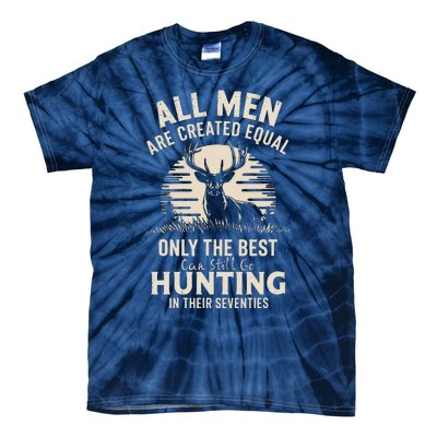 All Are Created Equal Only The Best Can Still Go Hunting Tie-Dye T-Shirt