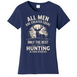 All Are Created Equal Only The Best Can Still Go Hunting Women's T-Shirt