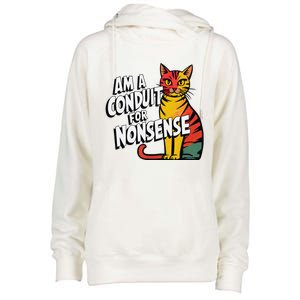 Am A Conduit For Nonsense Fanny Cat Meme Perfect Presents Womens Funnel Neck Pullover Hood