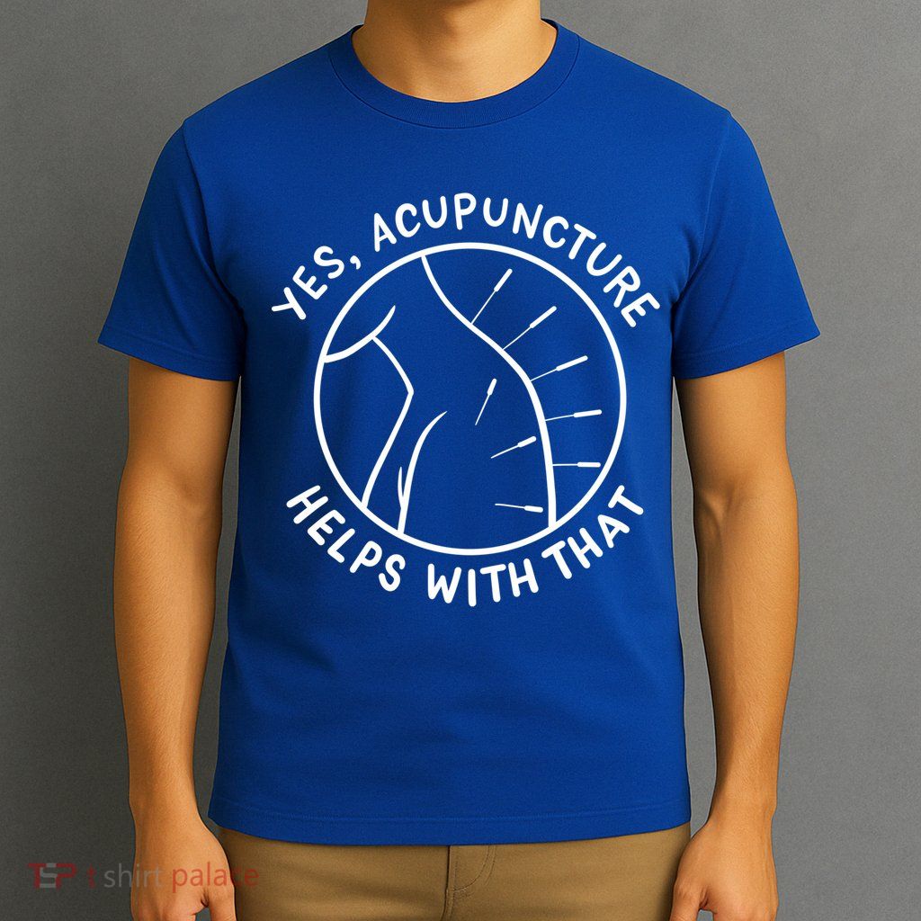 Acupuncture Acupuncturist Chinese Medicine Gift T-Shirt