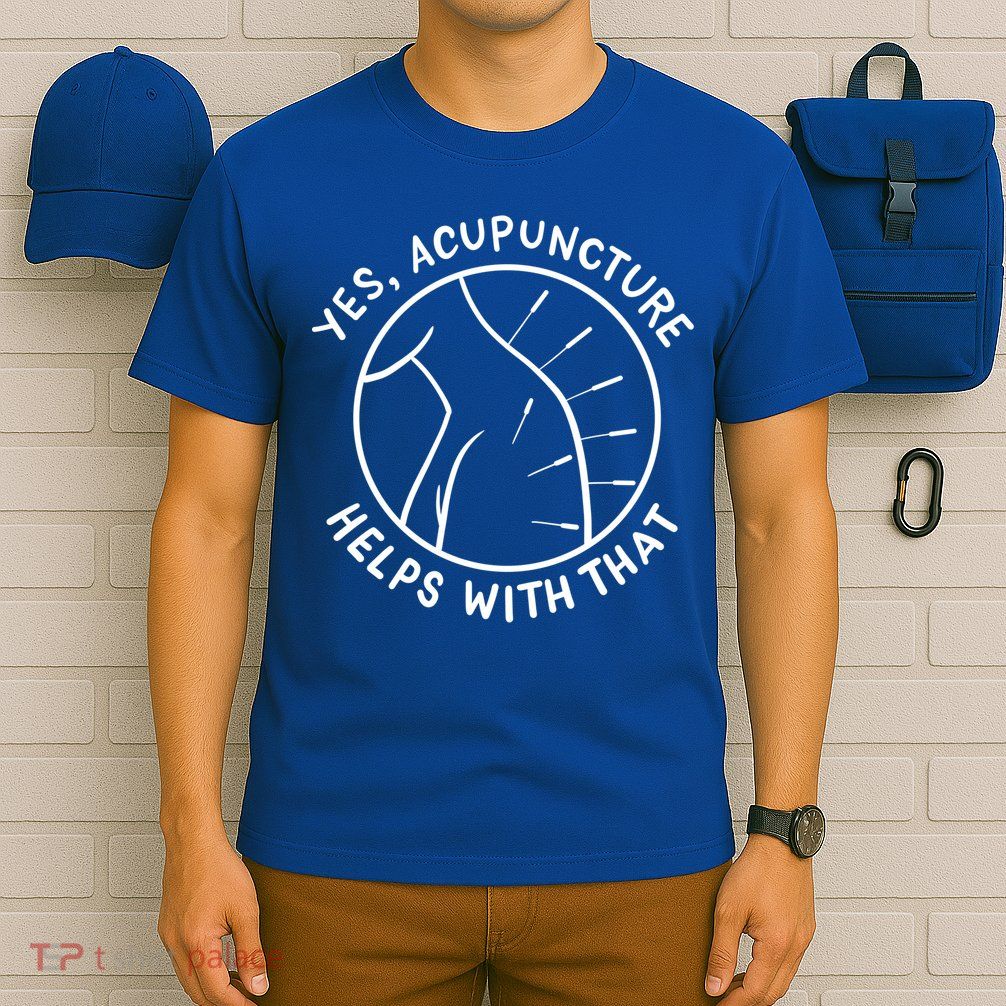 Acupuncture Acupuncturist Chinese Medicine Gift T-Shirt