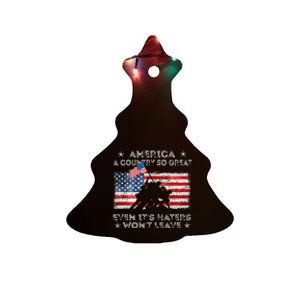 America A Country So Great Even Its Haters Wont Leave Ceramic Tree Ornament