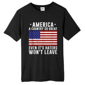 America A Country So Great Even Its Haters Wont Leave Tall Fusion ChromaSoft Performance T-Shirt