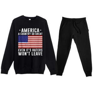 America A Country So Great Even Its Haters Wont Leave Premium Crewneck Sweatsuit Set