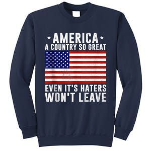 America A Country So Great Even Its Haters Wont Leave Sweatshirt