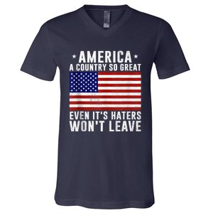 America A Country So Great Even Its Haters Wont Leave V-Neck T-Shirt