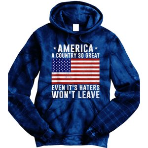 America A Country So Great Even Its Haters Wont Leave Tie Dye Hoodie