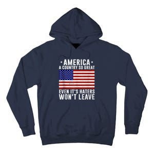 America A Country So Great Even Its Haters Wont Leave Tall Hoodie