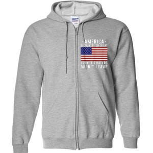 America A Country So Great Even Its Haters Wont Leave Full Zip Hoodie