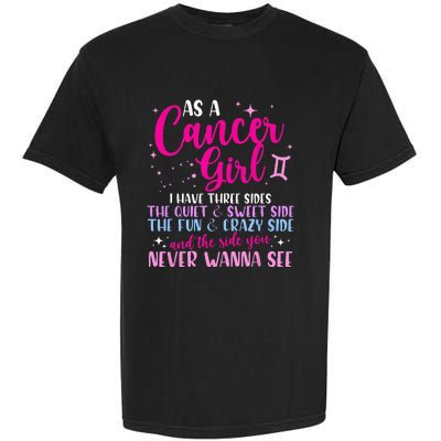 As A Cancer Girl I Have Three Sides Astrology Zodiac Sign Garment-Dyed Heavyweight T-Shirt