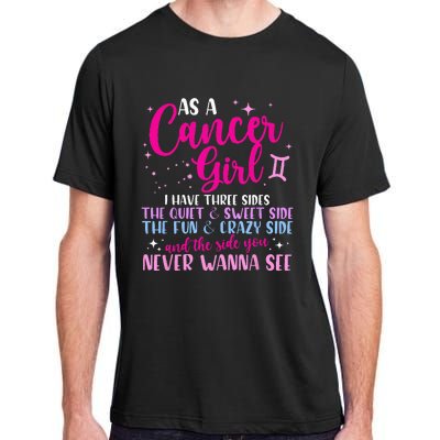 As A Cancer Girl I Have Three Sides Astrology Zodiac Sign Adult ChromaSoft Performance T-Shirt