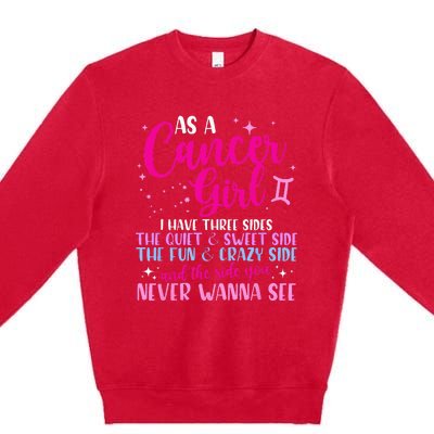 As A Cancer Girl I Have Three Sides Astrology Zodiac Sign Premium Crewneck Sweatshirt