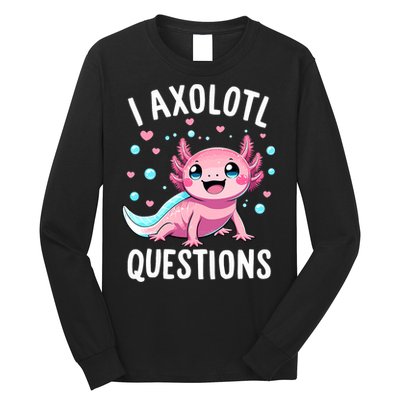 Axolotl Anime Cute Kawaii I Axolotl Questions Long Sleeve Shirt