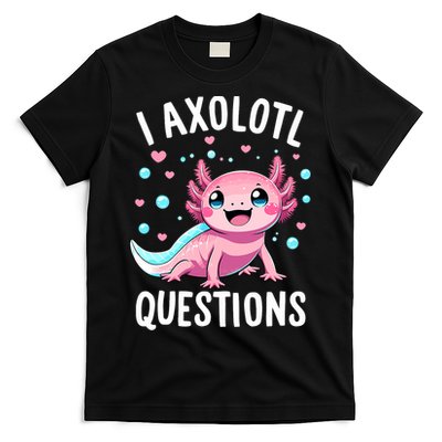 Axolotl Anime Cute Kawaii I Axolotl Questions T-Shirt