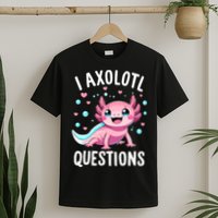 Axolotl Anime Cute Kawaii I Axolotl Questions T-Shirt