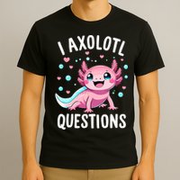 Axolotl Anime Cute Kawaii I Axolotl Questions T-Shirt