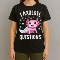 Axolotl Anime Cute Kawaii I Axolotl Questions T-Shirt