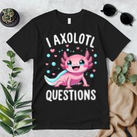 Axolotl Anime Cute Kawaii I Axolotl Questions Premium T-Shirt