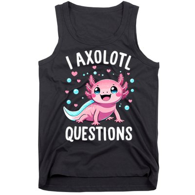 Axolotl Anime Cute Kawaii I Axolotl Questions Tank Top