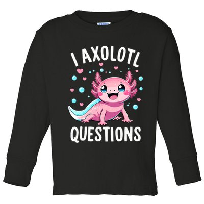 Axolotl Anime Cute Kawaii I Axolotl Questions Toddler Long Sleeve Shirt