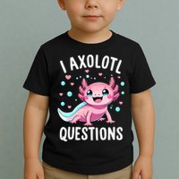 Axolotl Anime Cute Kawaii I Axolotl Questions Toddler T-Shirt