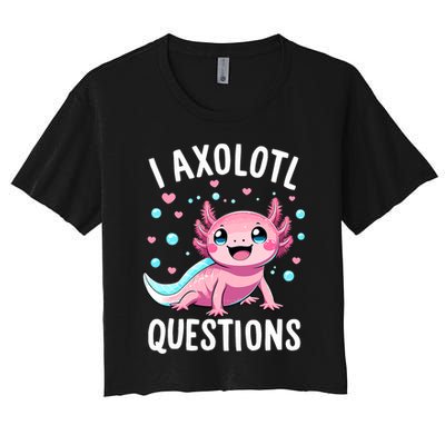 Axolotl Anime Cute Kawaii I Axolotl Questions Women's Crop Top Tee