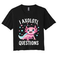 Axolotl Anime Cute Kawaii I Axolotl Questions Women's Crop Top Tee