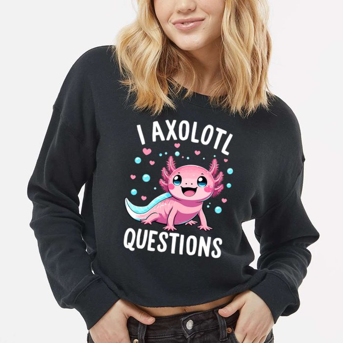 Axolotl Anime Cute Kawaii I Axolotl Questions Cropped Pullover Crew