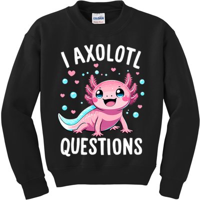 Axolotl Anime Cute Kawaii I Axolotl Questions Kids Sweatshirt