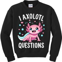 Axolotl Anime Cute Kawaii I Axolotl Questions Kids Sweatshirt