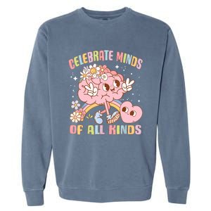 Autism Awareness Celebrate Minds Of All Kinds Neurodiversity Garment-Dyed Sweatshirt