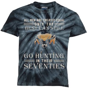 All Are Created Equal Only The Best Can Still Go Hunting Kids Tie-Dye T-Shirt