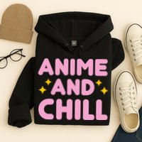 Anime And Chill Hoodie