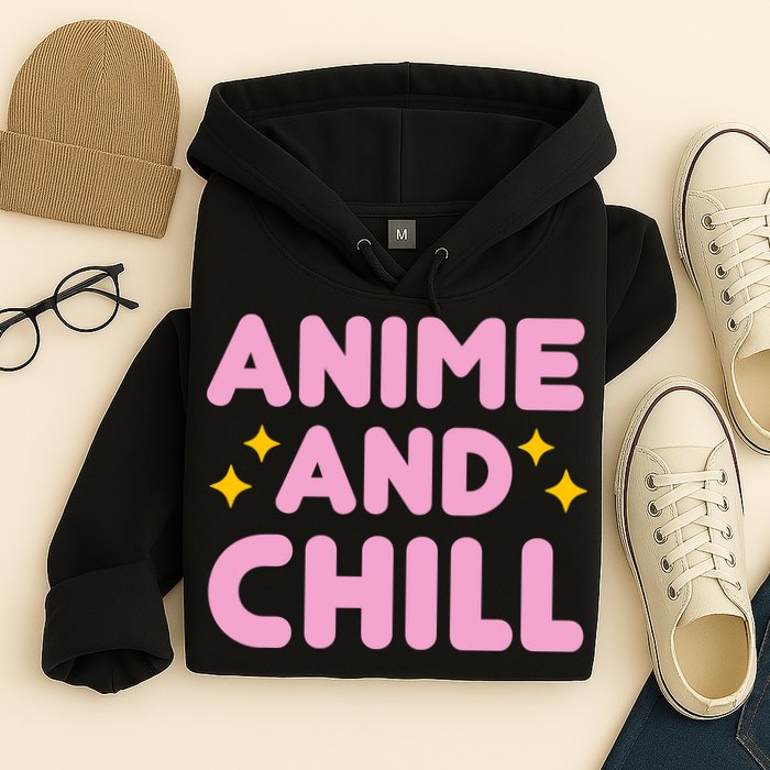 Anime And Chill Hoodie